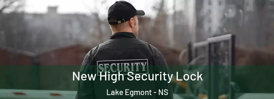 New High Security Lock Lake Egmont - NS