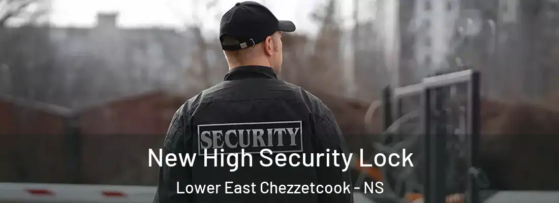  New High Security Lock Lower East Chezzetcook - NS
