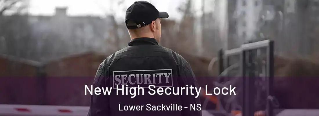New High Security Lock Lower Sackville - NS