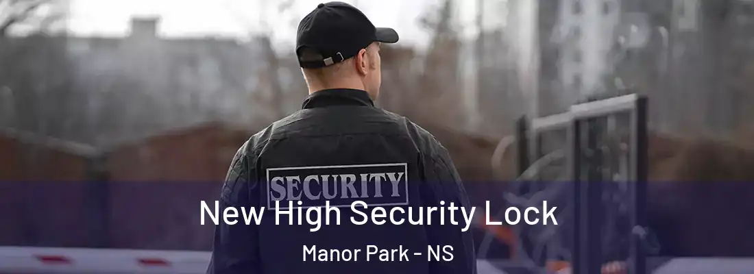 New High Security Lock Manor Park - NS