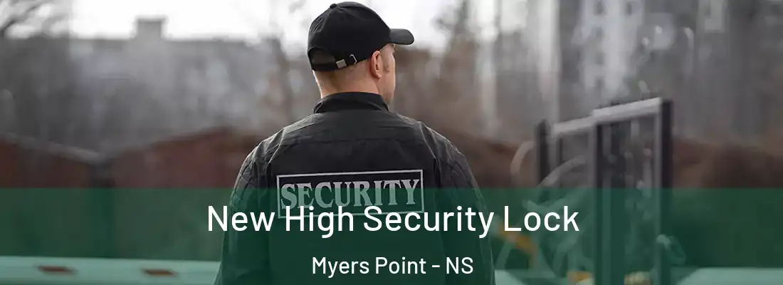 New High Security Lock Myers Point - NS