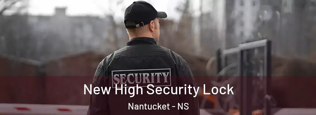 New High Security Lock Nantucket - NS