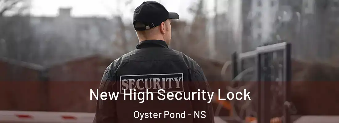  New High Security Lock Oyster Pond - NS