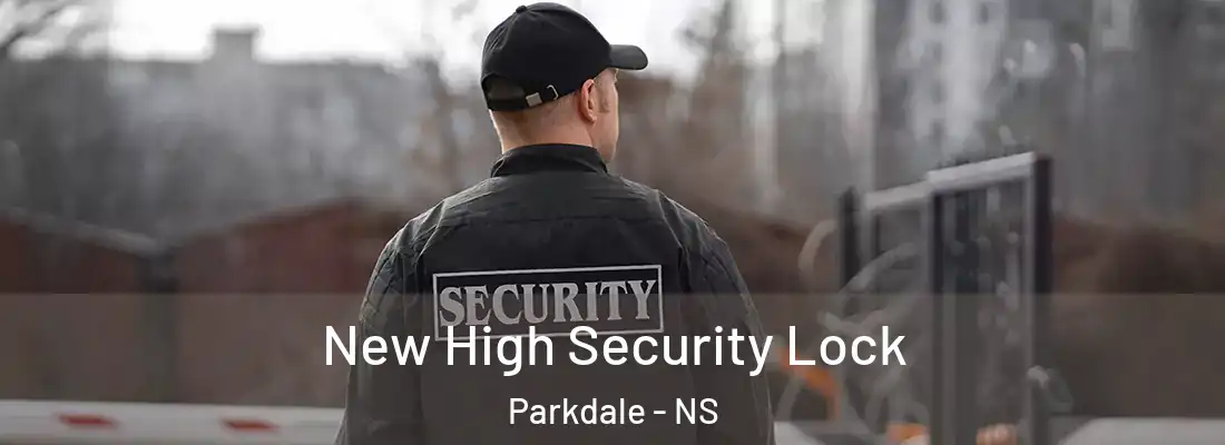 New High Security Lock Parkdale - NS