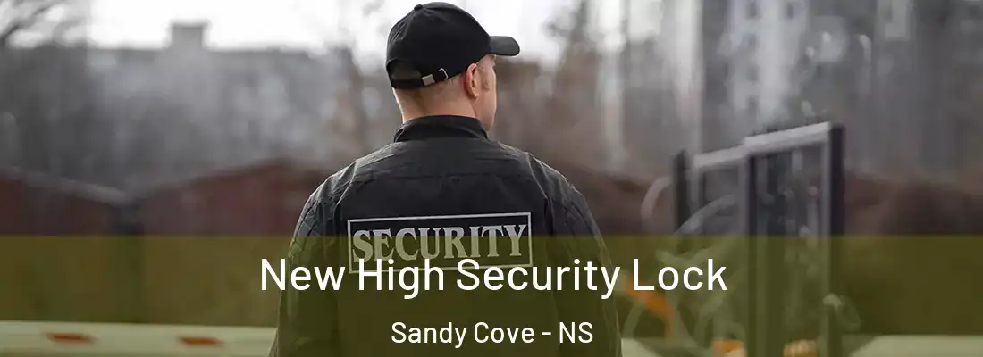 New High Security Lock Sandy Cove - NS