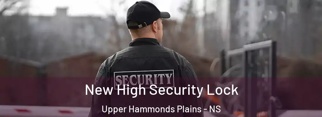  New High Security Lock Upper Hammonds Plains - NS
