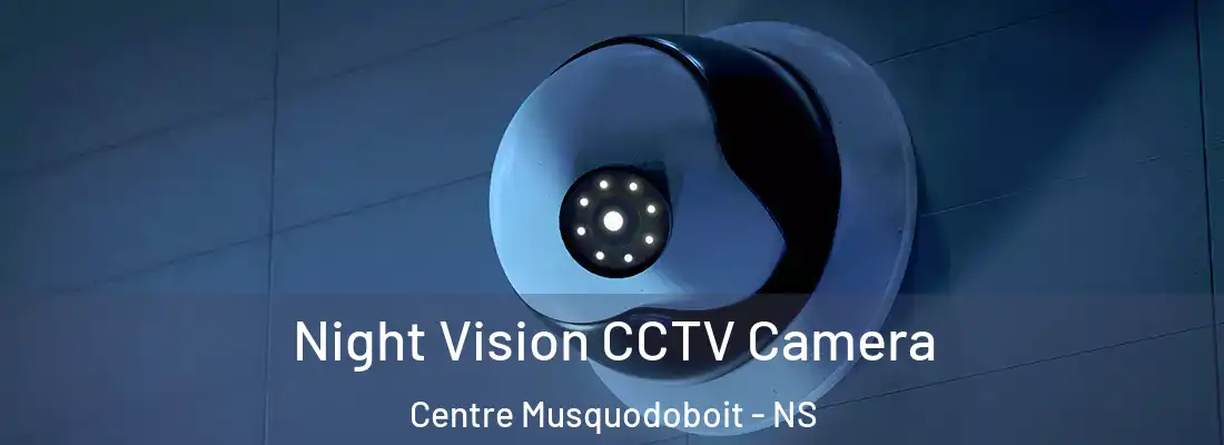 Night Vision CCTV Camera Centre Musquodoboit - NS