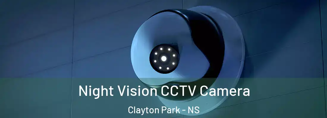 Night Vision CCTV Camera Clayton Park - NS