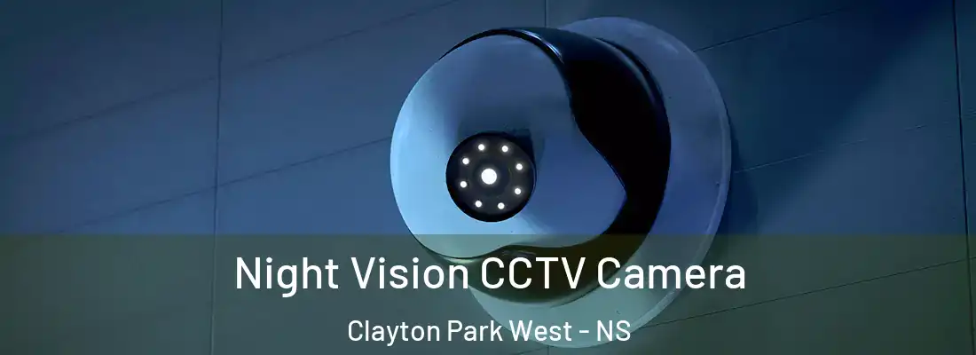 Night Vision CCTV Camera Clayton Park West - NS
