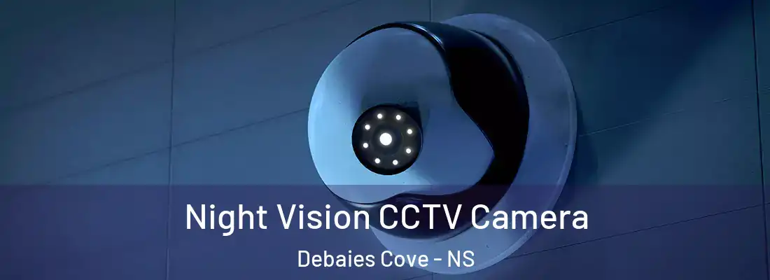Night Vision CCTV Camera Debaies Cove - NS