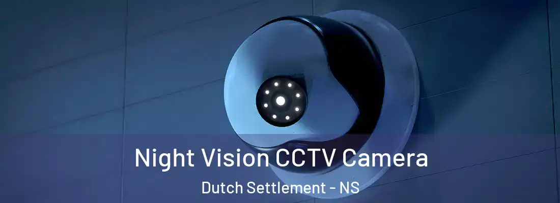 Night Vision CCTV Camera Dutch Settlement - NS