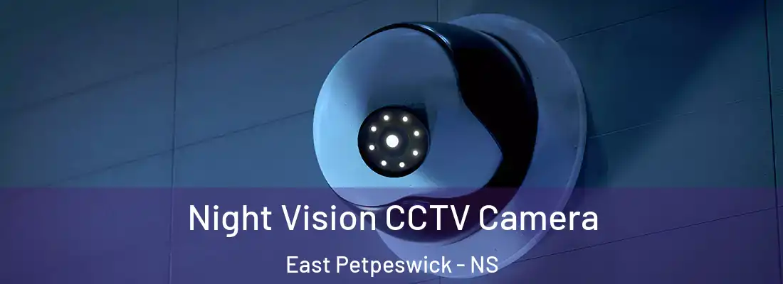 Night Vision CCTV Camera East Petpeswick - NS