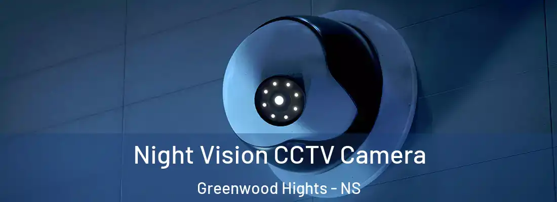 Night Vision CCTV Camera Greenwood Hights - NS