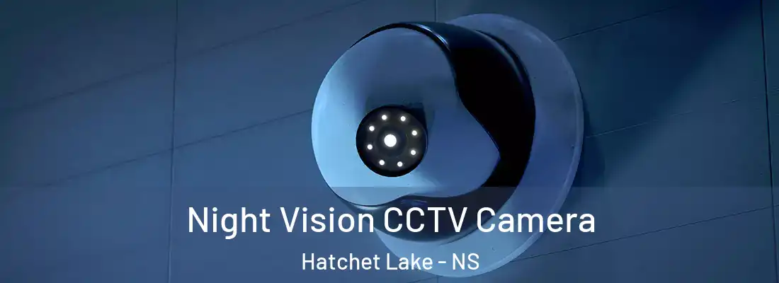 Night Vision CCTV Camera Hatchet Lake - NS