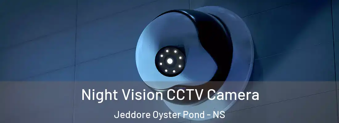 Night Vision CCTV Camera Jeddore Oyster Pond - NS