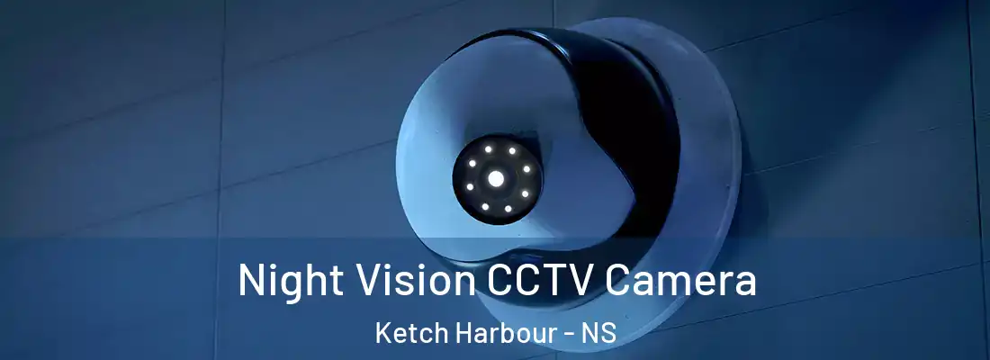 Night Vision CCTV Camera Ketch Harbour - NS