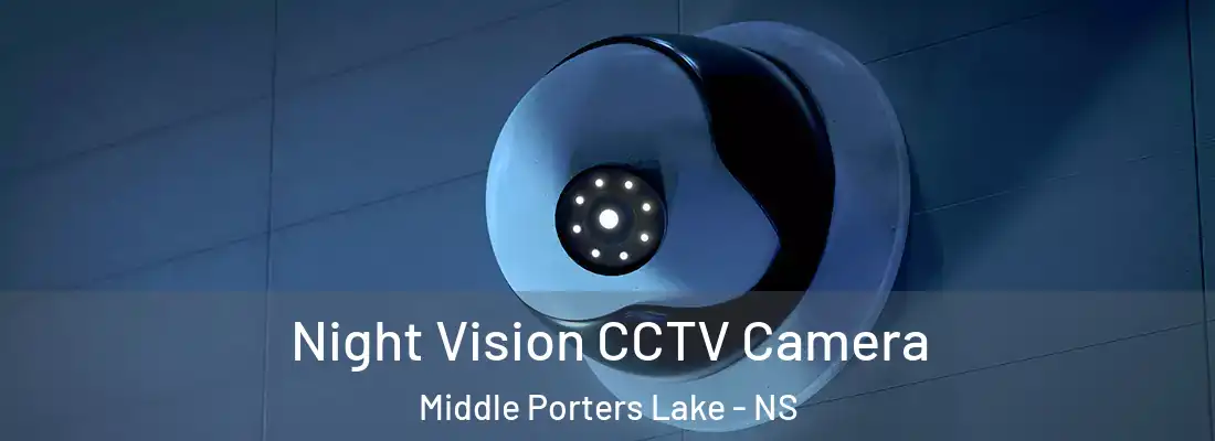 Night Vision CCTV Camera Middle Porters Lake - NS