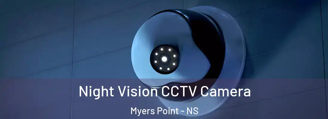 Night Vision CCTV Camera Myers Point - NS