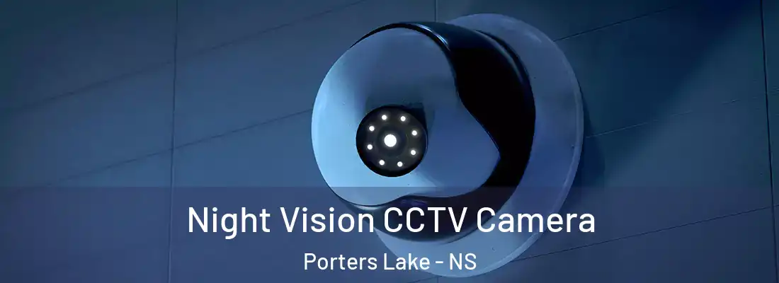 Night Vision CCTV Camera Porters Lake - NS