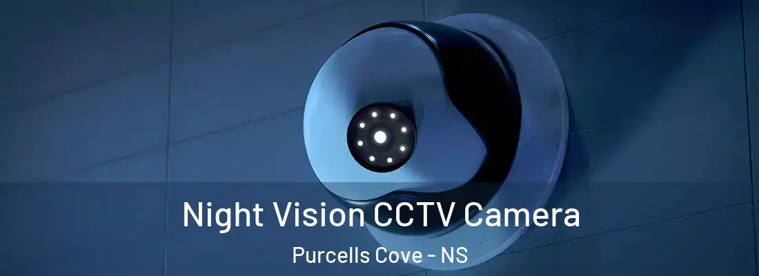 Night Vision CCTV Camera Purcells Cove - NS