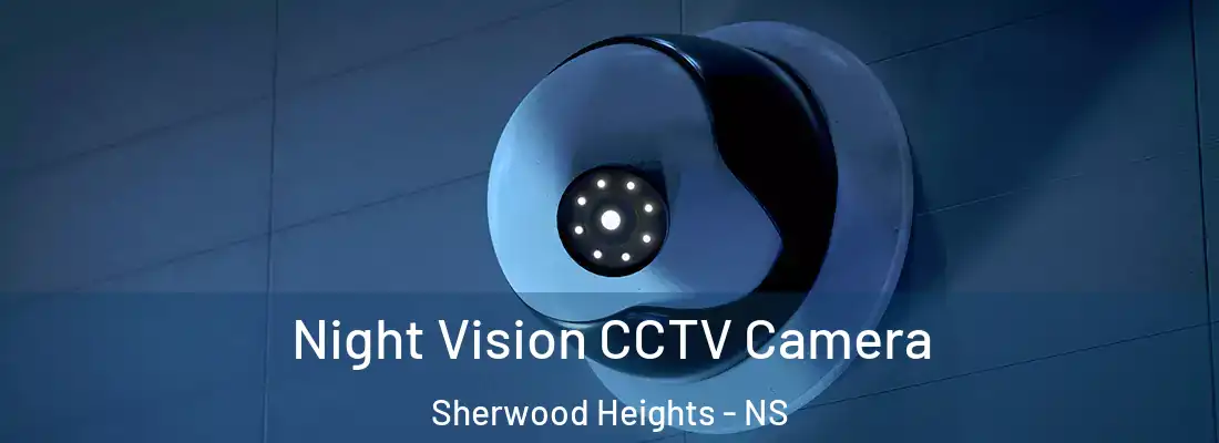 Night Vision CCTV Camera Sherwood Heights - NS