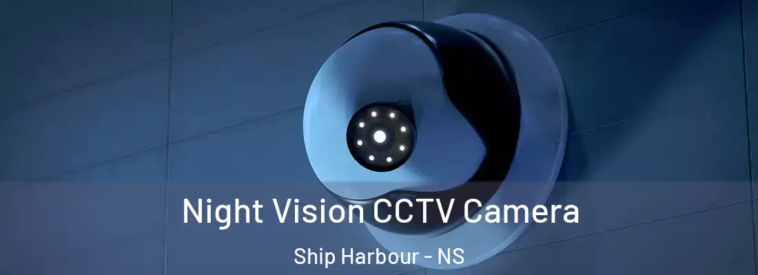 Night Vision CCTV Camera Ship Harbour - NS