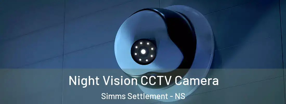 Night Vision CCTV Camera Simms Settlement - NS