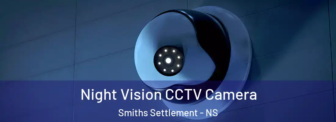  Night Vision CCTV Camera Smiths Settlement - NS