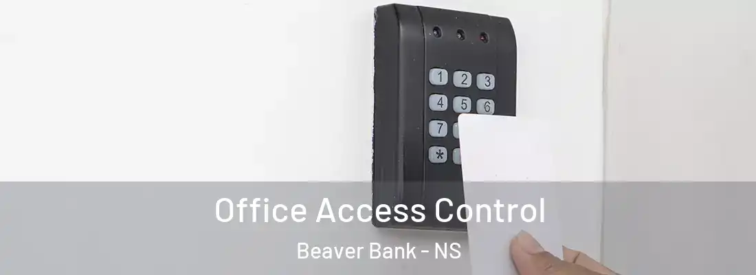  Office Access Control Beaver Bank - NS