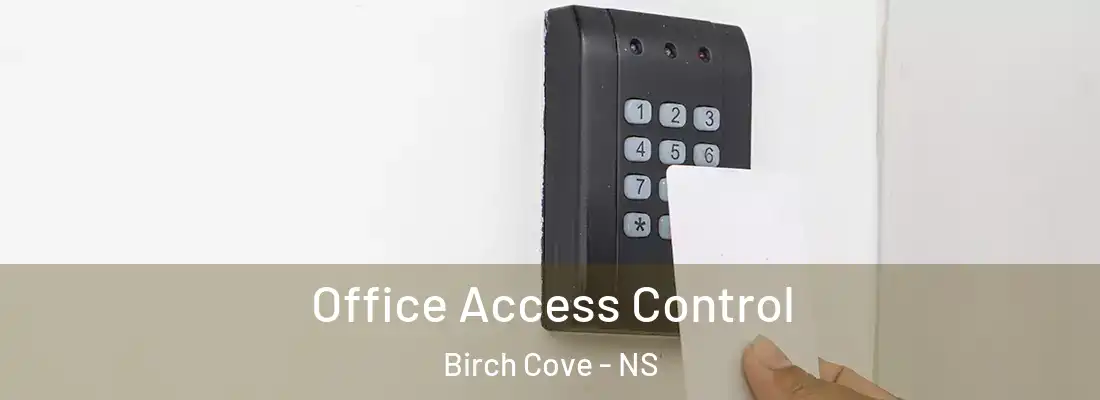  Office Access Control Birch Cove - NS