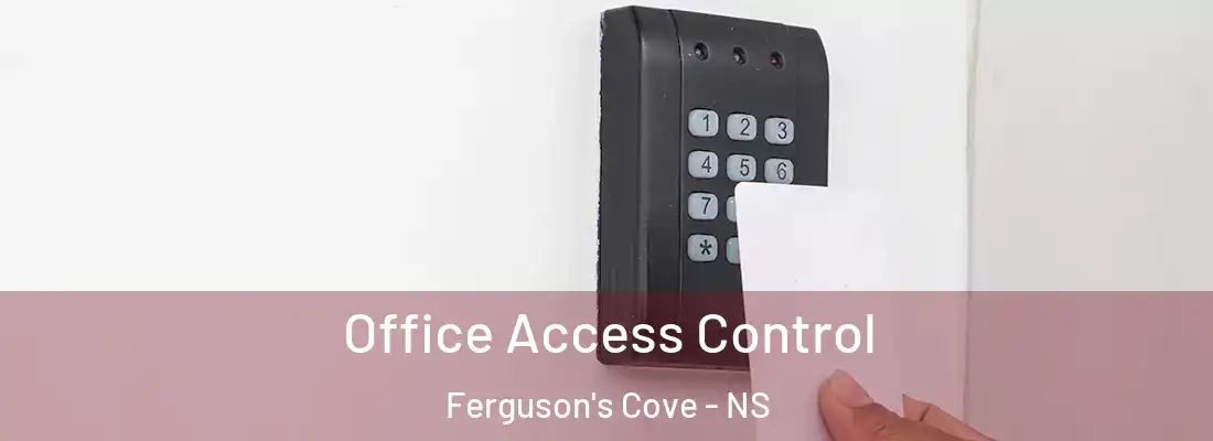 Office Access Control Ferguson's Cove - NS