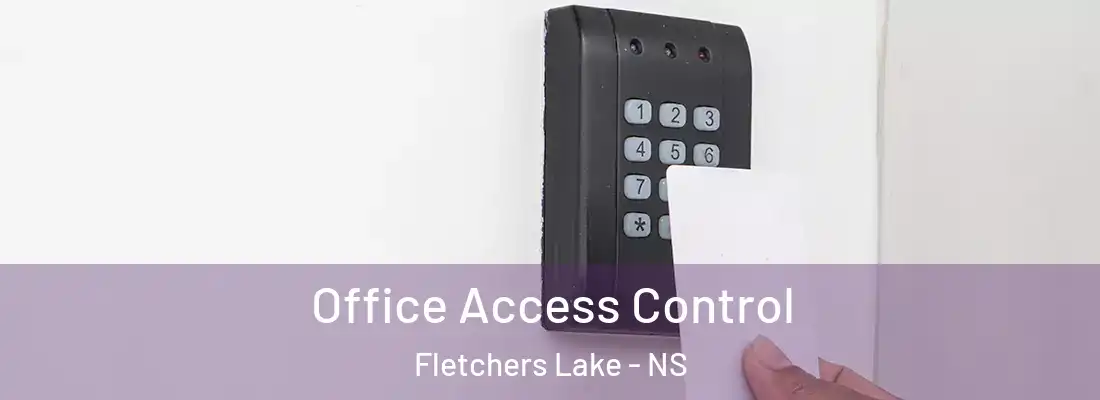 Office Access Control Fletchers Lake - NS