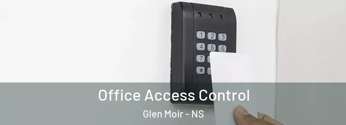 Office Access Control Glen Moir - NS