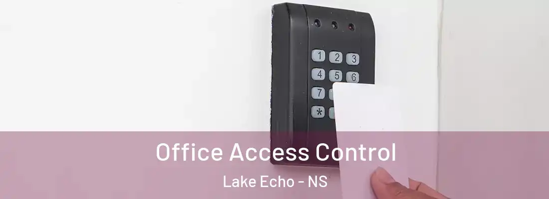 Office Access Control Lake Echo - NS