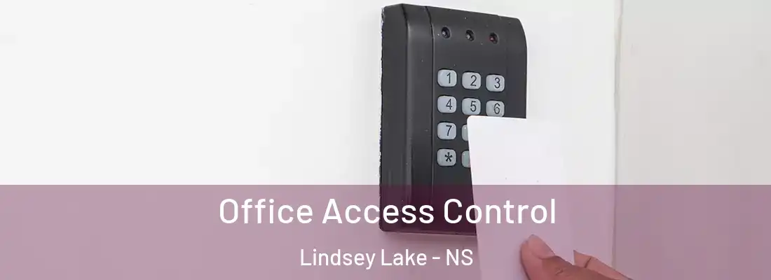 Office Access Control Lindsey Lake - NS