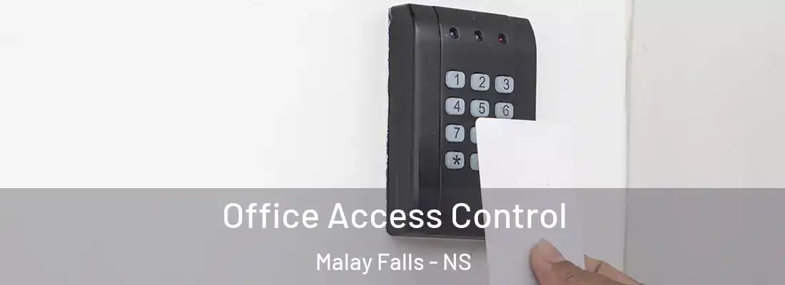  Office Access Control Malay Falls - NS
