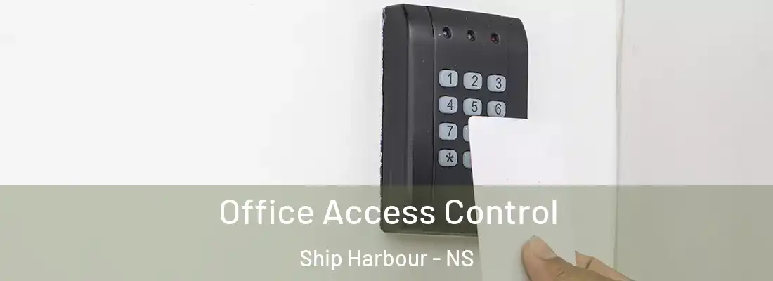 Office Access Control Ship Harbour - NS