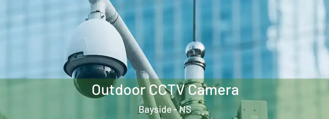 Outdoor CCTV Camera Bayside - NS