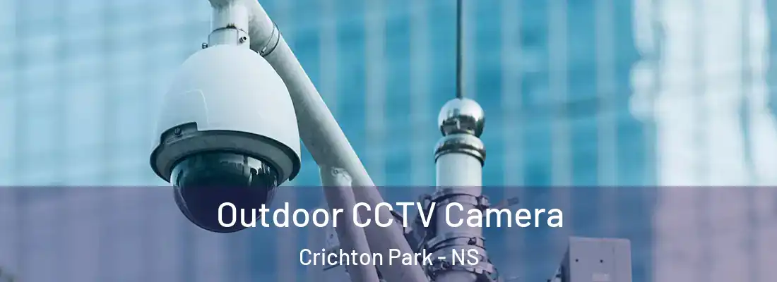 Outdoor CCTV Camera Crichton Park - NS