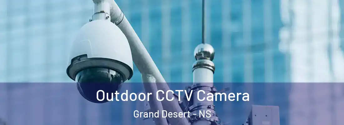 Outdoor CCTV Camera Grand Desert - NS