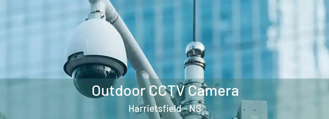 Outdoor CCTV Camera Harrietsfield - NS