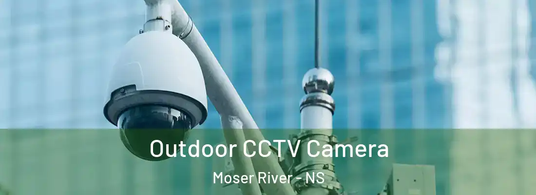 Outdoor CCTV Camera Moser River - NS