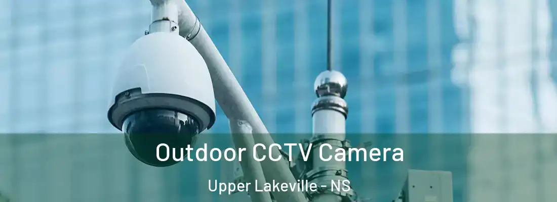 Outdoor CCTV Camera Upper Lakeville - NS