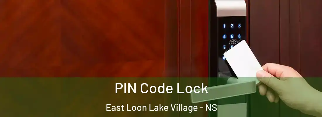 PIN Code Lock East Loon Lake Village - NS