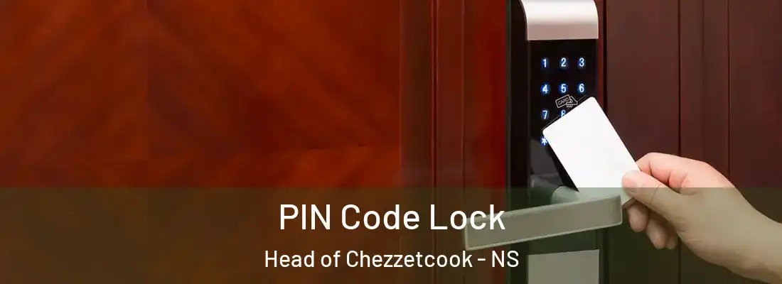 PIN Code Lock Head of Chezzetcook - NS