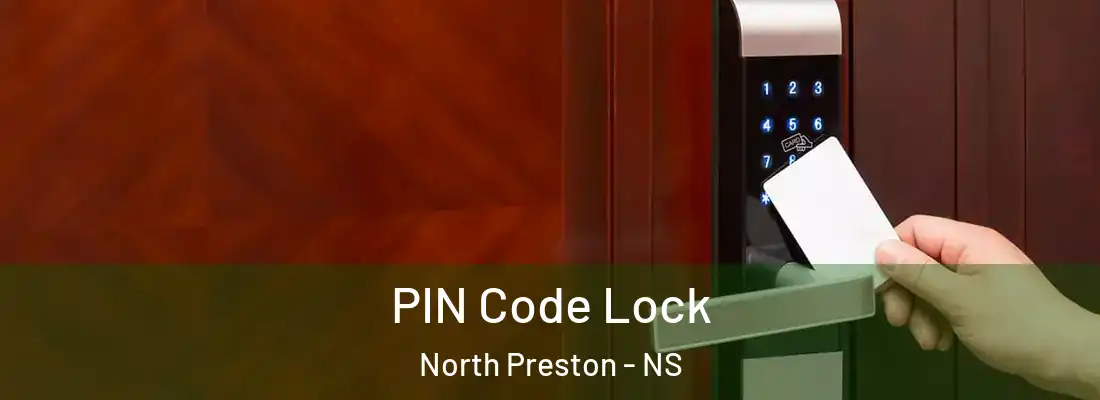 PIN Code Lock North Preston - NS