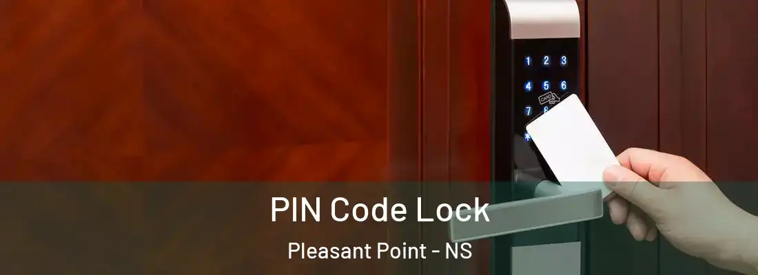 PIN Code Lock Pleasant Point - NS
