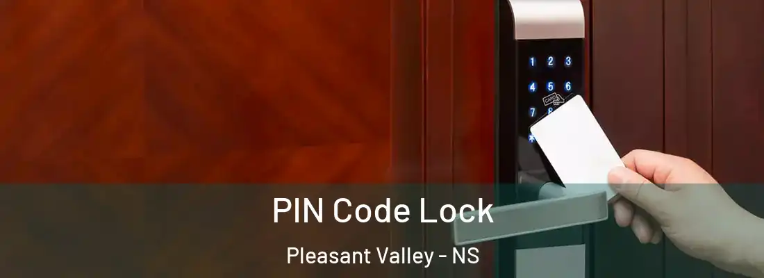PIN Code Lock Pleasant Valley - NS