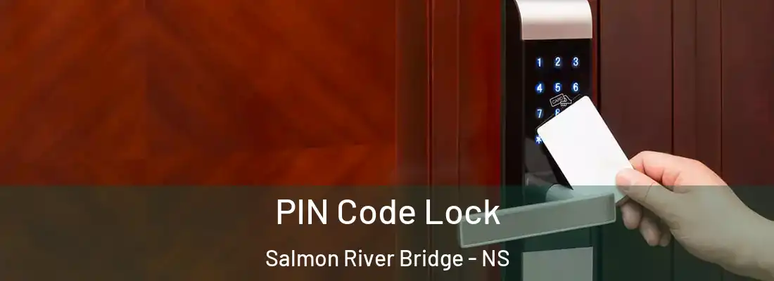 PIN Code Lock Salmon River Bridge - NS
