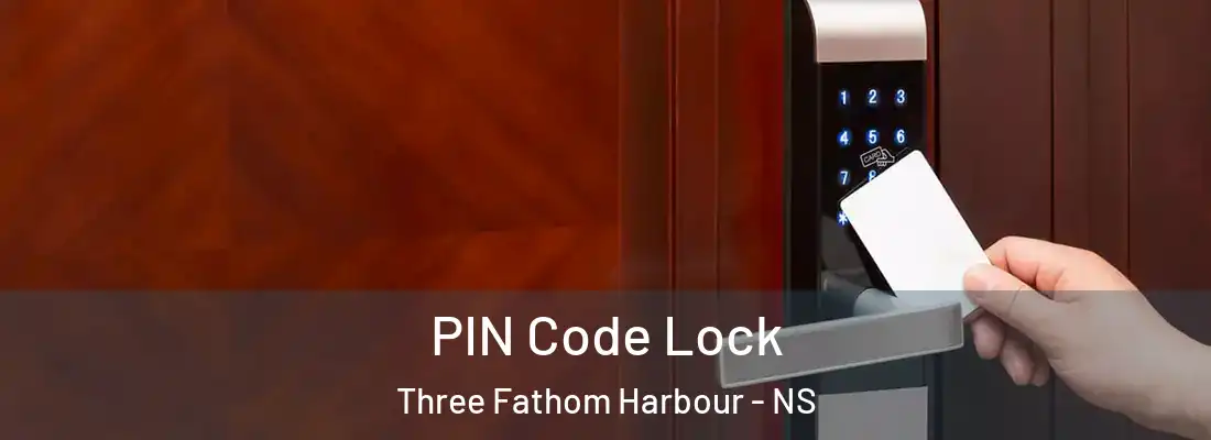 PIN Code Lock Three Fathom Harbour - NS